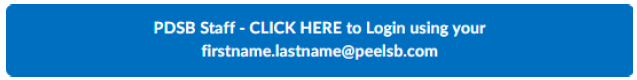 PDSB Staff - Click Here to Login using your first.lastname@peelsb.com